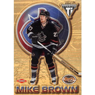 Řadové karty - Brown Mike - 2000-01 Titanium Draft Day Edition No.174