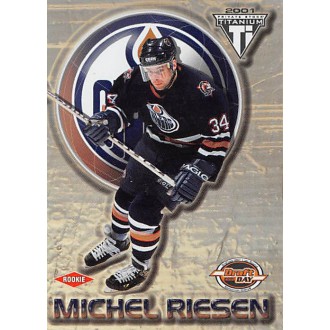 Řadové karty - Riesen Michel - 2000-01 Titanium Draft Day Edition No.160