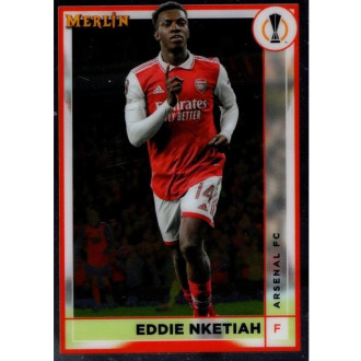 Champions League - Nketiah Eddie - 2022-23 Merlin Chrome UEFA Club Competitions No.13