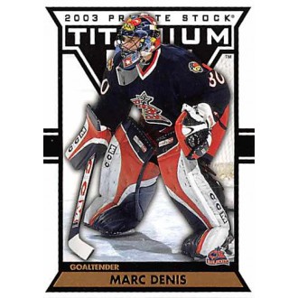 Řadové karty - Denis Marc - 2002-03 Titanium No.29