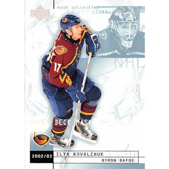 Řadové karty - Kovalchuk Ilya, Dafoe Byron - 2002-03 Mask Collection No.6