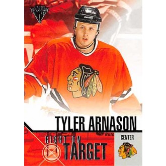 Insertní karty - Arnason Tyler - 2002-03 Titanium Right on Target No.5