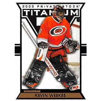 Řadové karty - Weekes Kevin - 2002-03 Titanium No.20