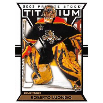 Řadové karty - Luongo Roberto - 2002-03 Titanium No.47