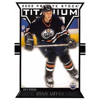 Řadové karty - Smyth Ryan - 2002-03 Titanium Retail No.44